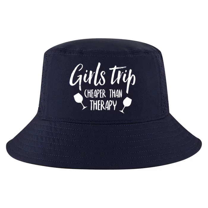 Girls Trip Cheaper Than Therapy Gift Cool Comfort Performance Bucket Hat