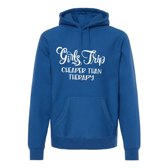 Girls Trip Cheapers Than Therapy Hello Summer Vacation Beach Cool Gift Premium Hoodie