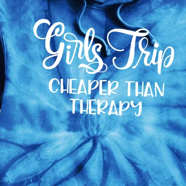 Girls Trip Cheapers Than Therapy Hello Summer Vacation Beach Cool Gift Tie Dye Hoodie