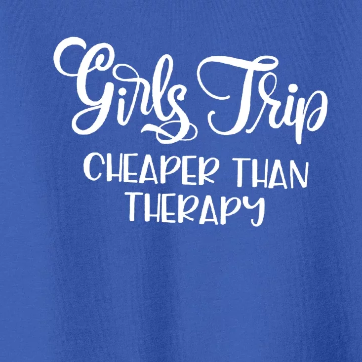 Girls Trip Cheapers Than Therapy Hello Summer Vacation Beach Cool Gift Toddler T-Shirt