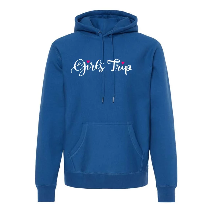 Girls Trip Cute Matching Getaway Vacation Gift Girls Weekend Gift Premium Hoodie