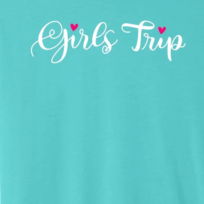 Girls Trip Cute Matching Getaway Vacation Gift Girls Weekend Gift ChromaSoft Performance T-Shirt