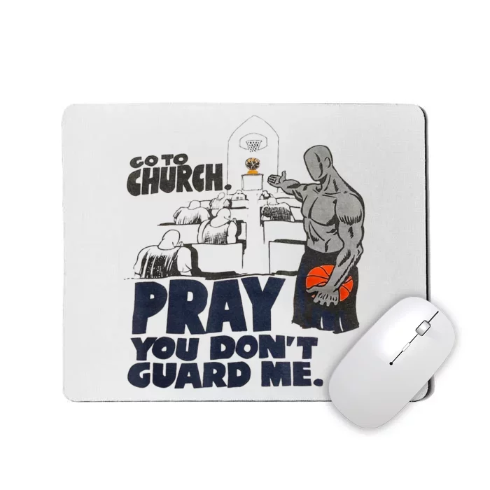 Go To Church Pray You Dont Guard Me Funny For Men Women Mousepad