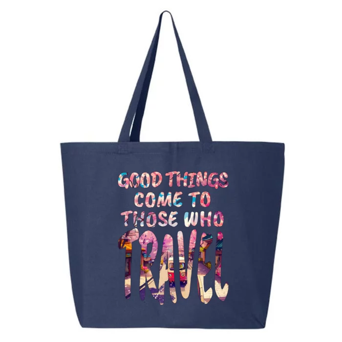 Good Things Come To Those Who Travel 25L Jumbo Tote