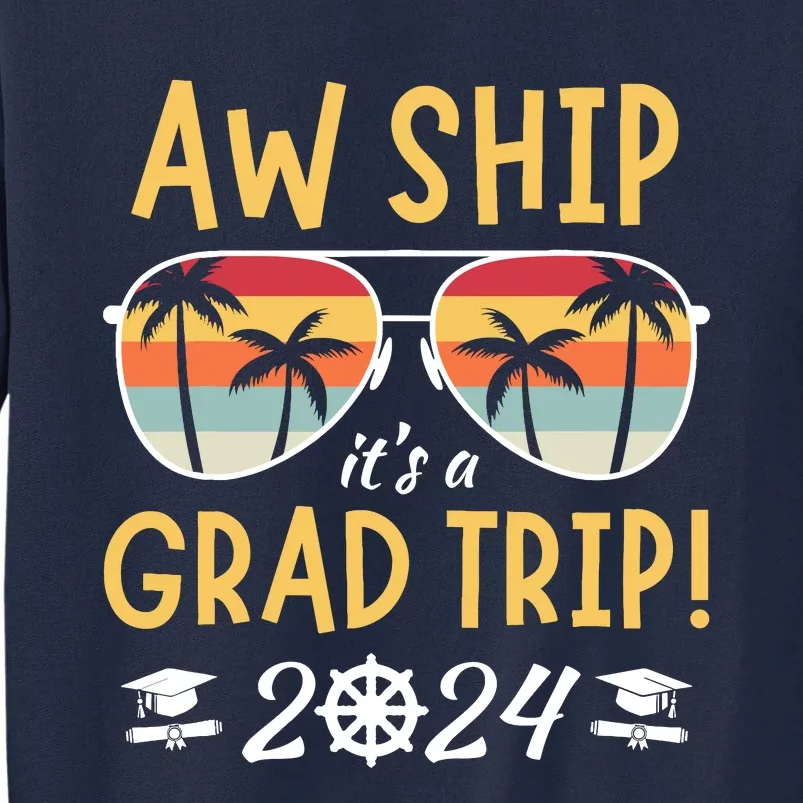 Graduation Trip Cruise 2024 Ship Senior Matching Cruise Tall Sweatshirt