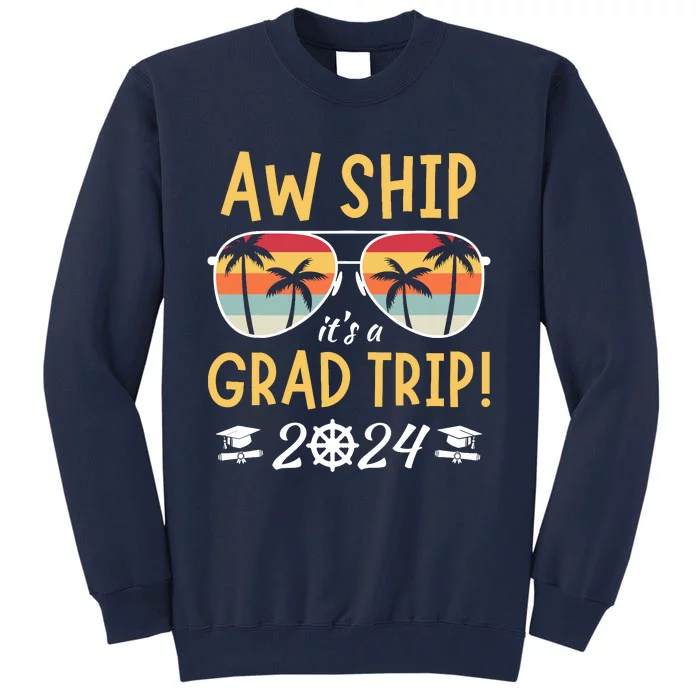 Graduation Trip Cruise 2024 Ship Senior Matching Cruise Tall Sweatshirt