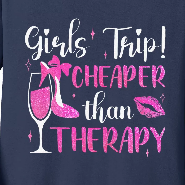 Girl Trip Cheaper Than A Therapy Funny Weekend Wine Party Kids Long Sleeve Shirt