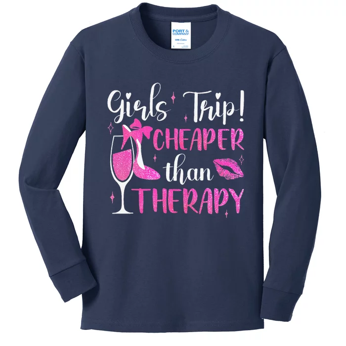 Girl Trip Cheaper Than A Therapy Funny Weekend Wine Party Kids Long Sleeve Shirt