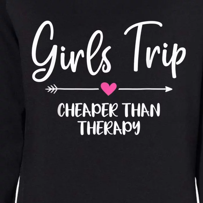 girl Trip Cheaper Than A Therapy Funny Bachelorette Party Womens California Wash Sweatshirt