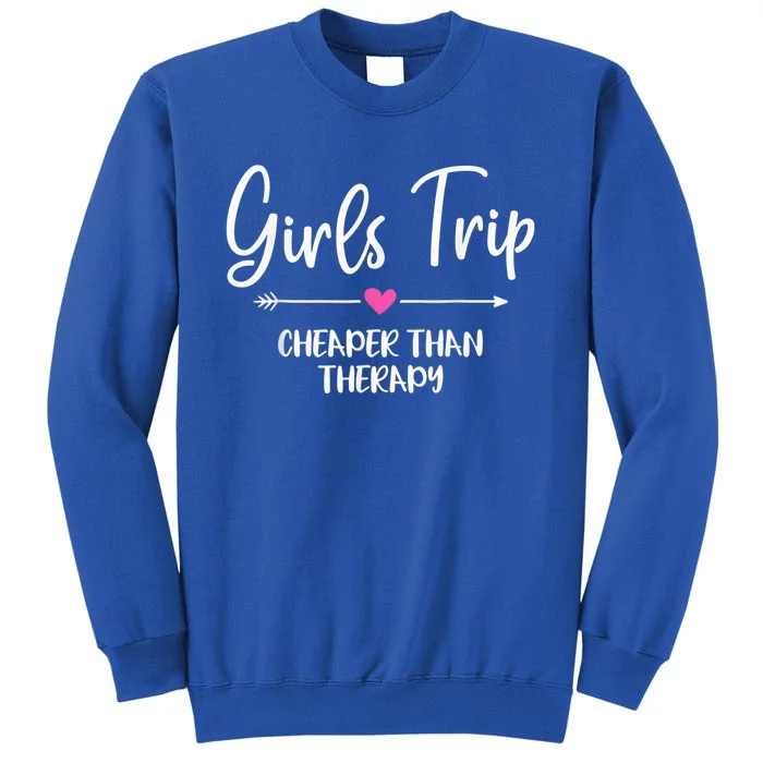 girl Trip Cheaper Than A Therapy Funny Bachelorette Party Sweatshirt