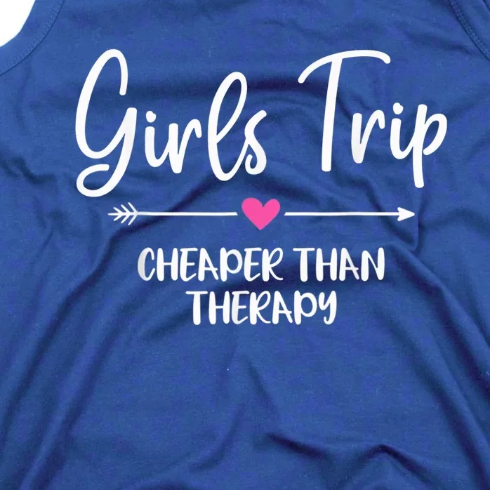 girl Trip Cheaper Than A Therapy Funny Bachelorette Party Tank Top