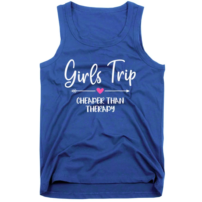 girl Trip Cheaper Than A Therapy Funny Bachelorette Party Tank Top