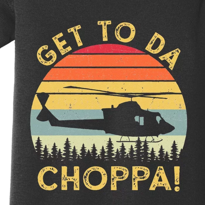 Get To Da Choppa Funny Meme Baby Bodysuit