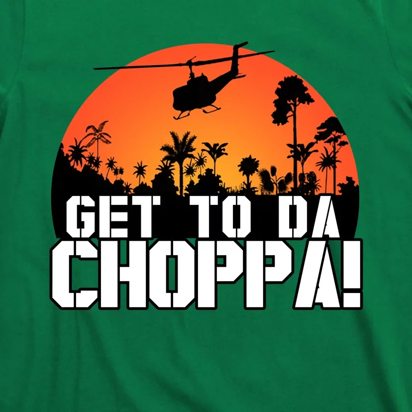 Get To Da Choppa T-Shirt