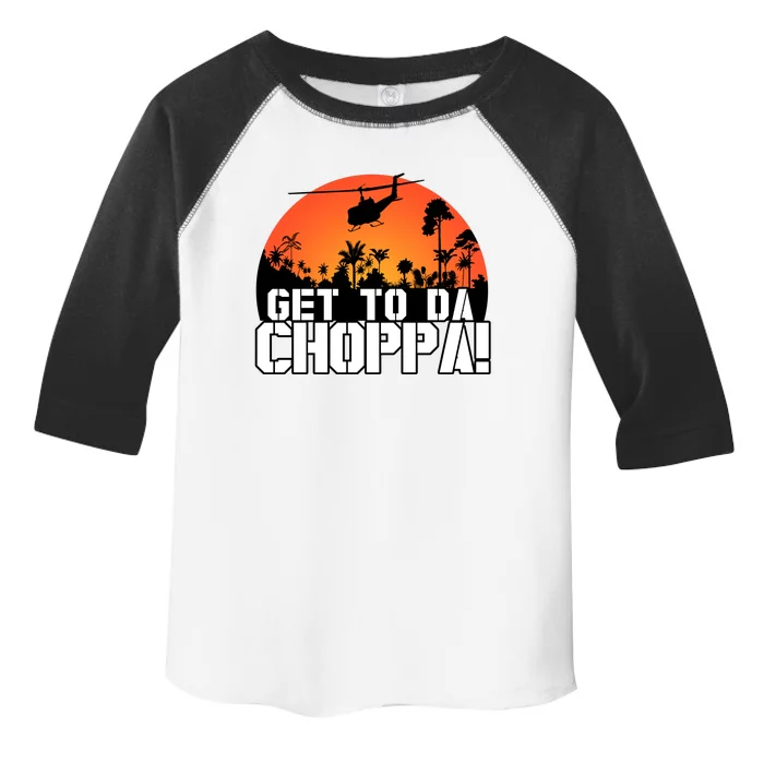 Get To Da Choppa Toddler Fine Jersey T-Shirt