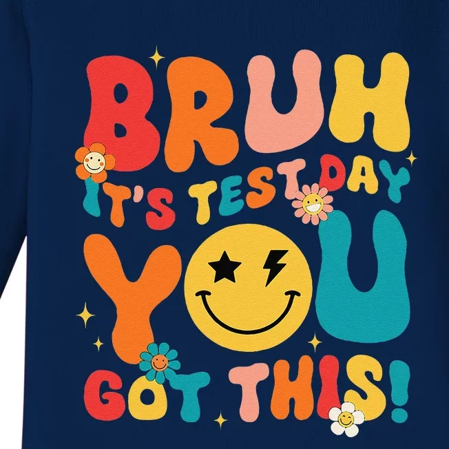 Groovy Testing Day Teacher Bruh ItS Test Day You Got This Baby Long Sleeve Bodysuit