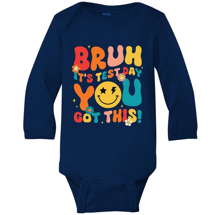 Groovy Testing Day Teacher Bruh ItS Test Day You Got This Baby Long Sleeve Bodysuit