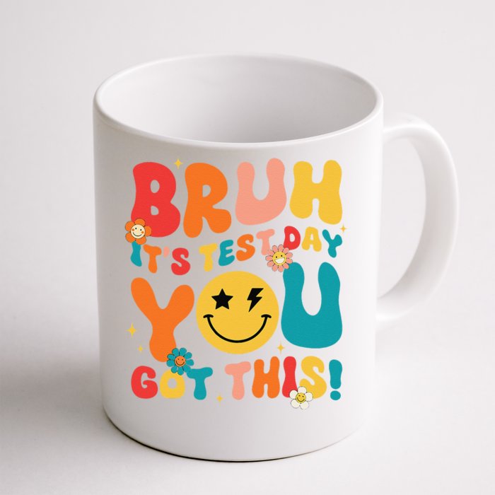 Groovy Testing Day Teacher Bruh ItS Test Day You Got This Front & Back Coffee Mug