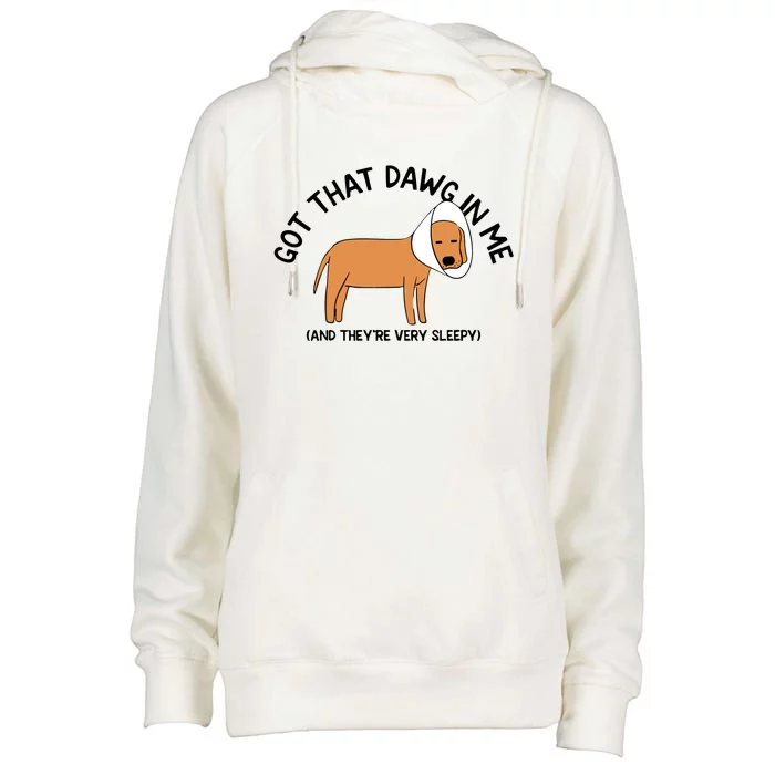 Got That Dawg In Me And They’Re Very Sleepy Womens Funnel Neck Pullover Hood