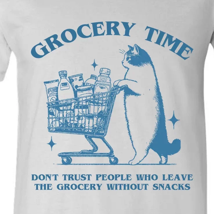 Grocery Time Dont Trust People Who Leave The Grocery Without Snacks V-Neck T-Shirt