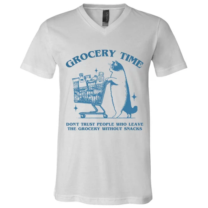 Grocery Time Dont Trust People Who Leave The Grocery Without Snacks V-Neck T-Shirt