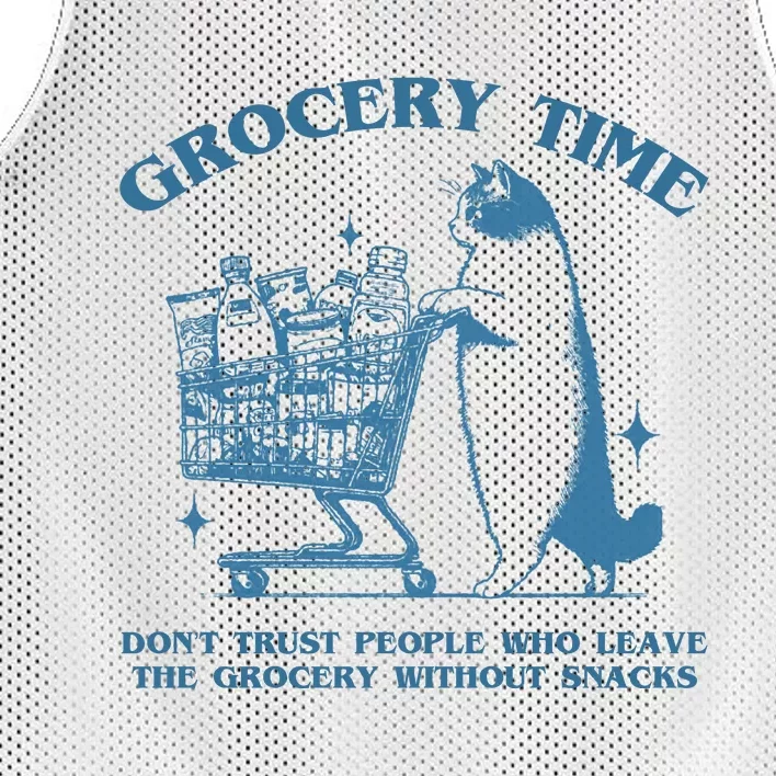 Grocery Time Dont Trust People Who Leave The Grocery Without Snacks Mesh Reversible Basketball Jersey Tank