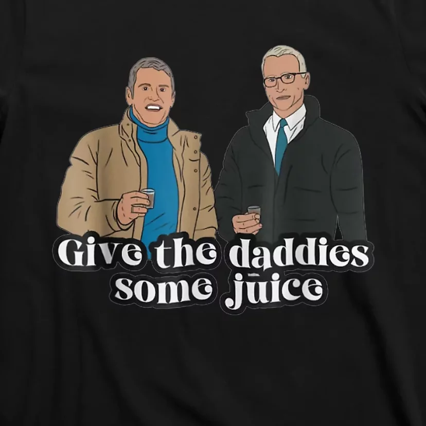 Give The Daddies Some Juice Funny T-Shirt