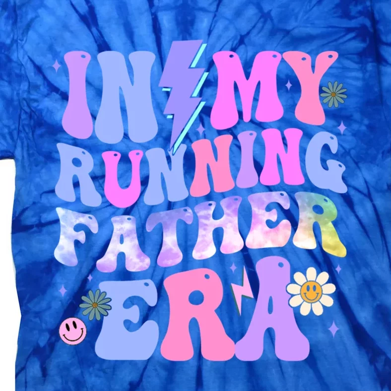 Groovy Tie Dye In My Running Father Era Gift Tie-Dye T-Shirt