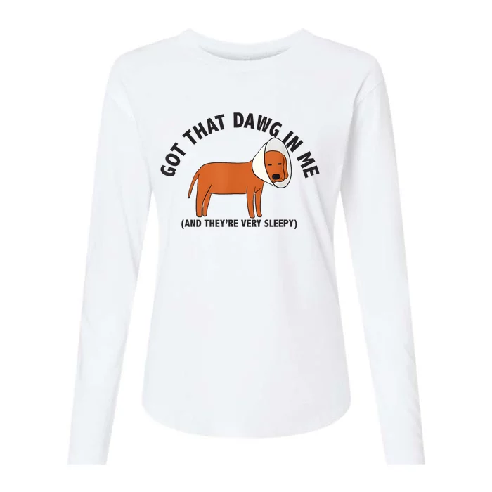 Got That Dawg In Me And Theyre Very Sleepy Womens Cotton Relaxed Long Sleeve T-Shirt