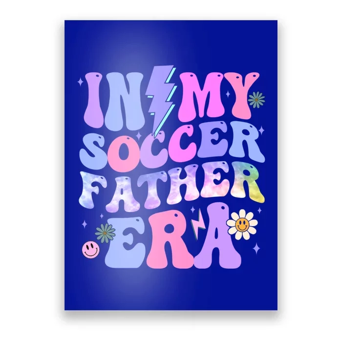 Groovy Tie Dye In My Soccer Father Era Gift Poster