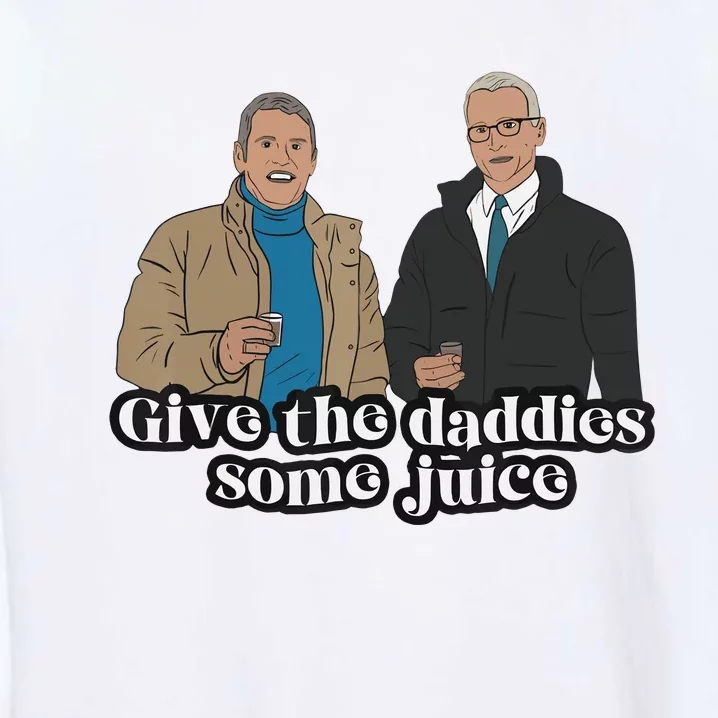 Give The Daddies Some Juice Garment-Dyed Sweatshirt