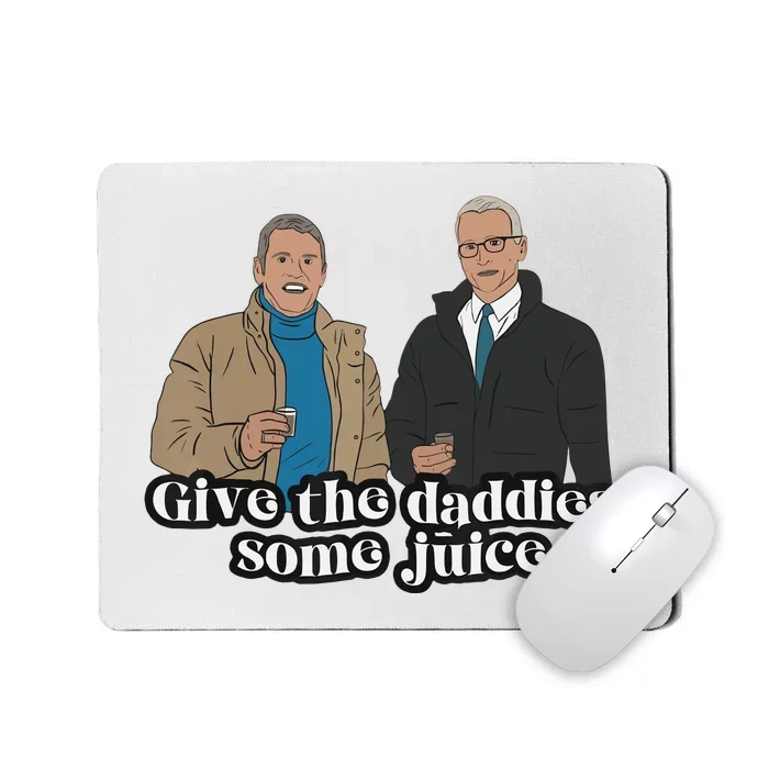 Give The Daddies Some Juice Mousepad