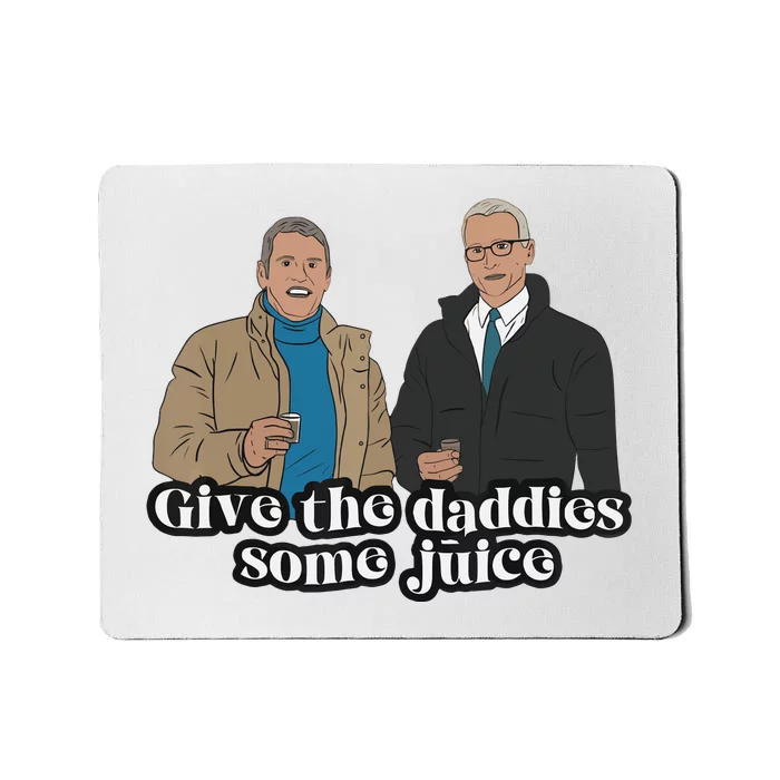 Give The Daddies Some Juice Mousepad