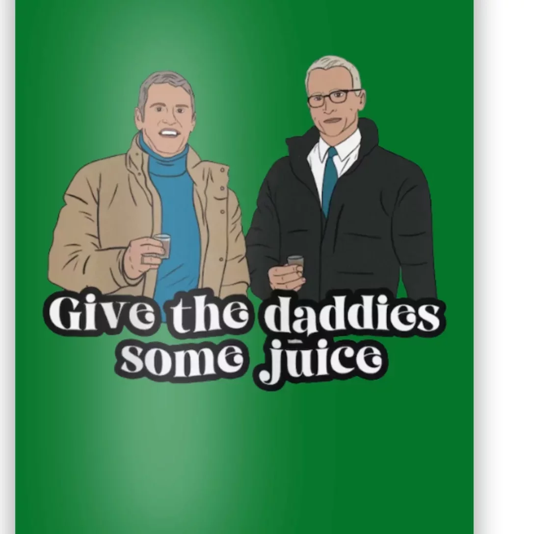 Give The Daddies Some Juice Funny Poster