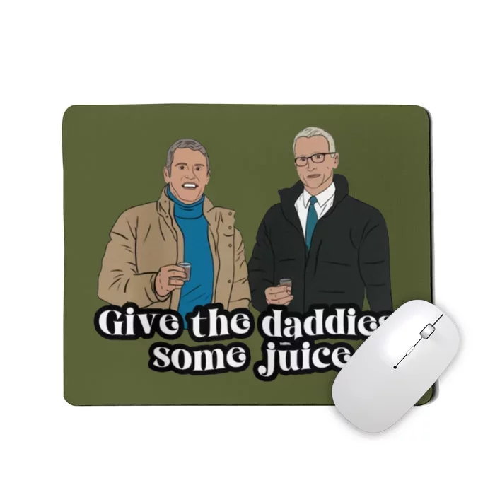 Give The Daddies Some Juice Funny Mousepad