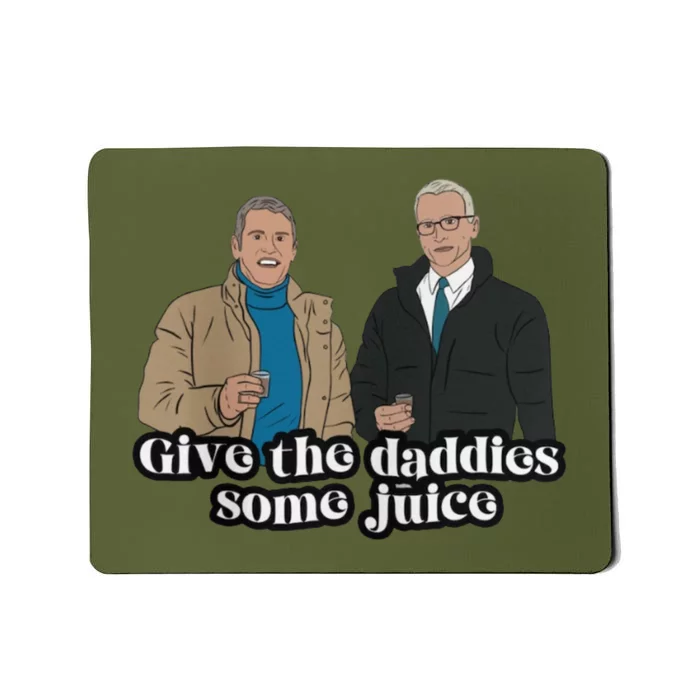 Give The Daddies Some Juice Funny Mousepad