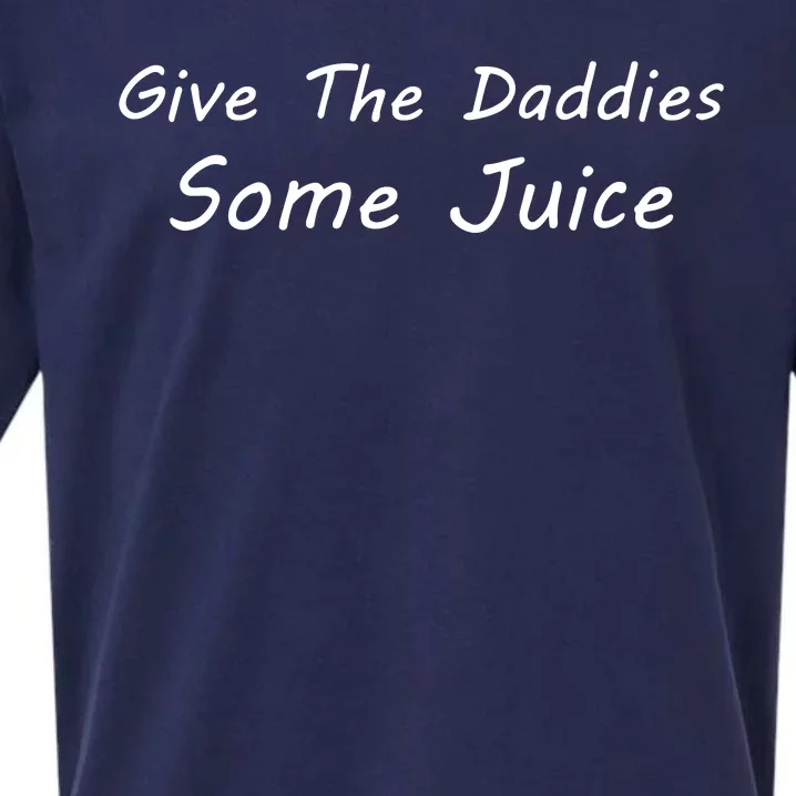 Give The Daddies Some Juice Funny Sueded Cloud Jersey T-Shirt