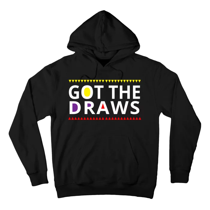 Got The Draws 90s Hoodie