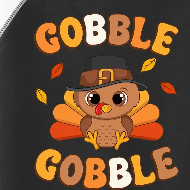 Gobble Turkey Day Happy Thanksgiving Toddler Fine Jersey T-Shirt