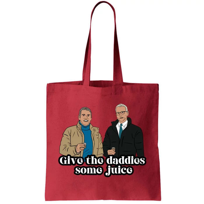 Give The Daddies Some Juice Tote Bag