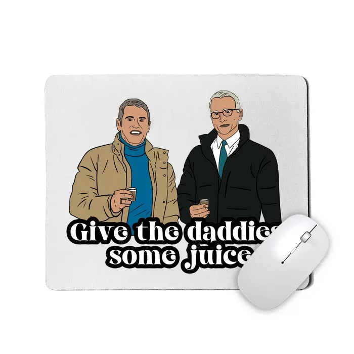 Give The Daddies Some Juice Mousepad