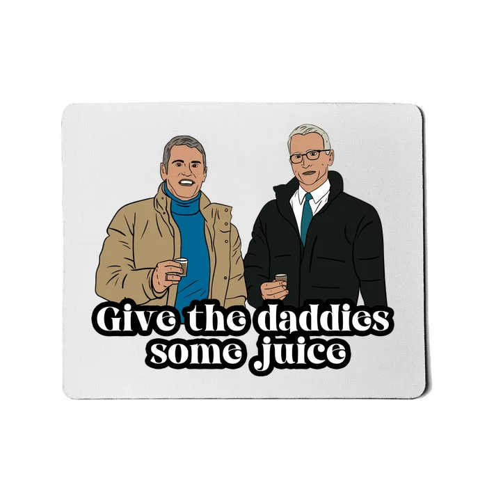 Give The Daddies Some Juice Mousepad