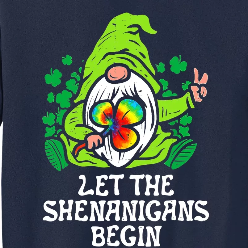 Gnome Tie Dye Shamrock Let Shenanigans Begin St Patricks Tall Sweatshirt