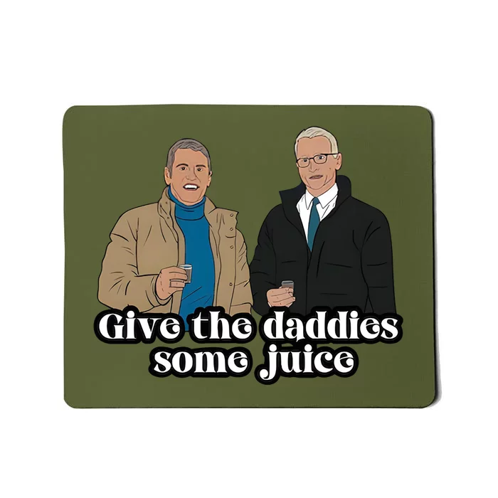 Give The Daddies Some Juice Mousepad