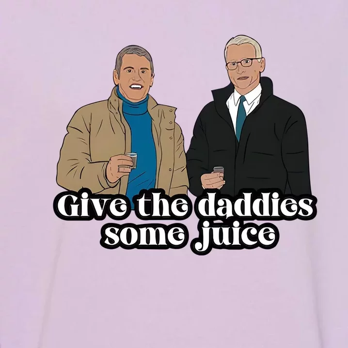 Give The Daddies Some Juice Garment-Dyed Sweatshirt