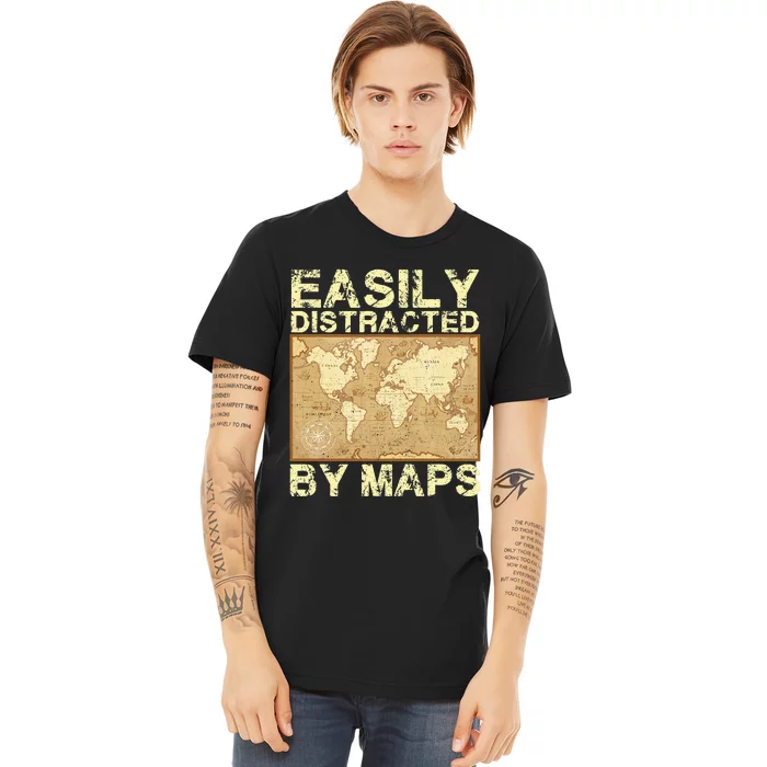 Geography Teacher Easily Distracted By Maps Premium T-Shirt