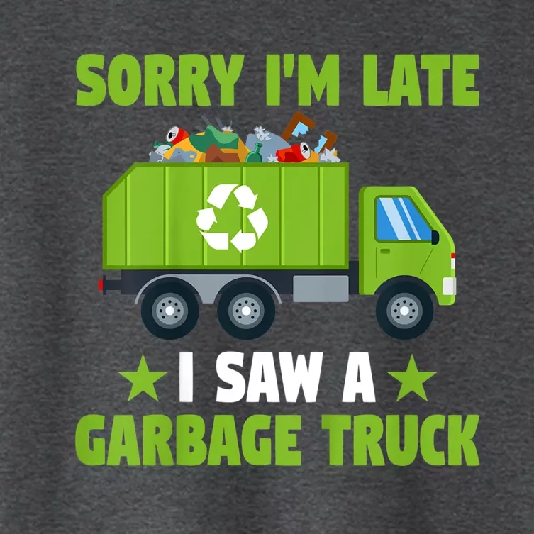 Garbage Truck Funny Sorry I'm Late I Saw A Garbage Truck Women's Crop Top Tee