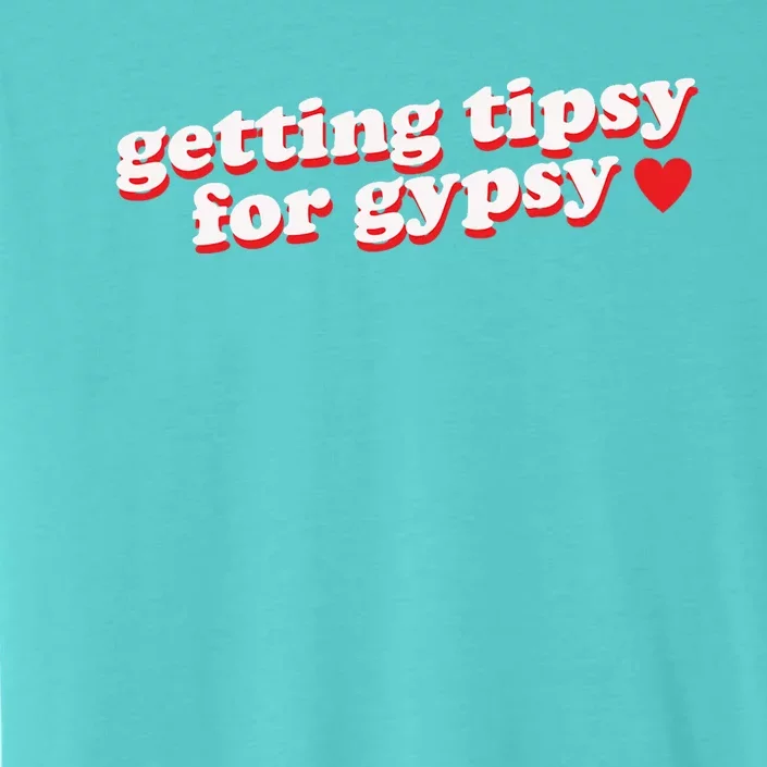 Getting Tipsy For Gypsy Iconic Slogan Gypsy Rose Blanchard ChromaSoft Performance T-Shirt