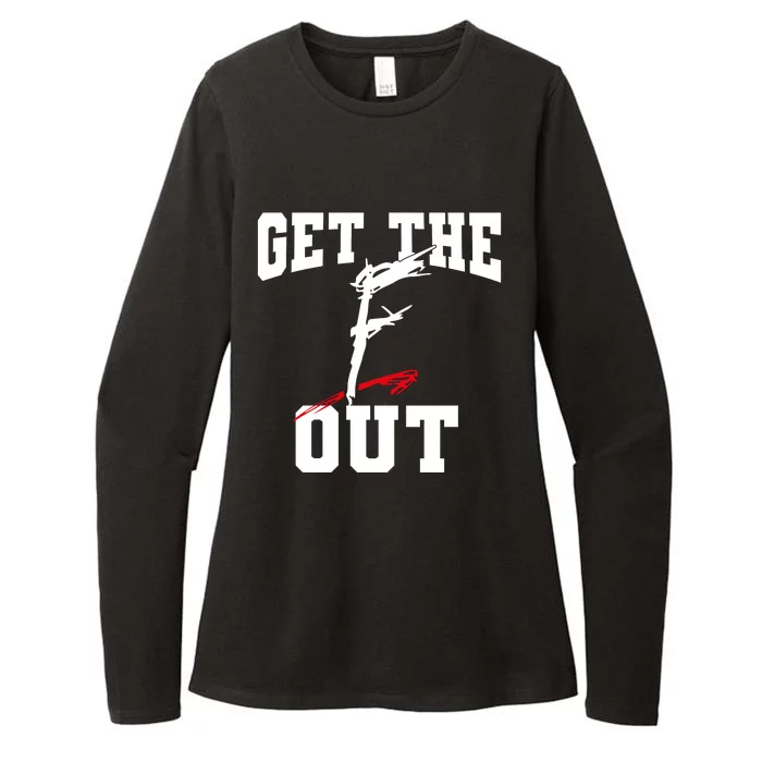 Get The F Out Funny Wrestling Lover Gift Womens CVC Long Sleeve Shirt