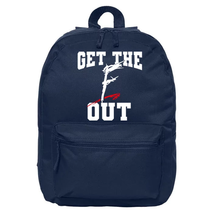 Get The F Out Funny Wrestling Lover Gift 16 in Basic Backpack